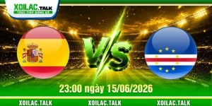 Nhận Định Tây Ban Nha Vs Cape Verde Ngày 15/06/2026 23:00