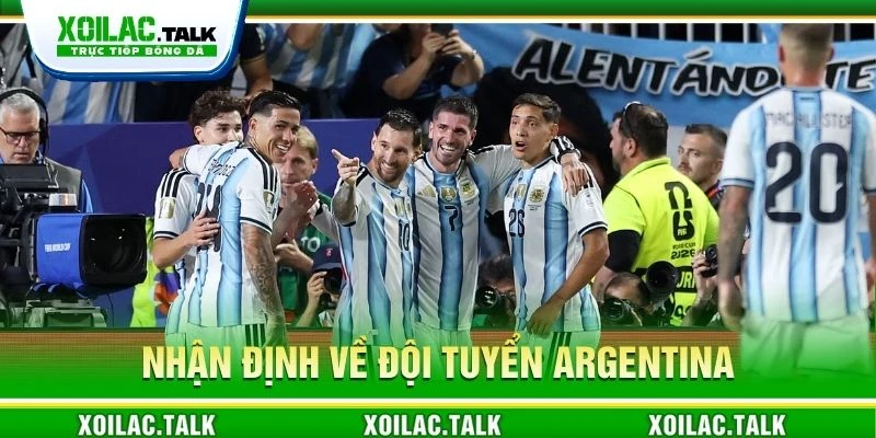 Nhận định về đội tuyển Argentina Nhận định về đội tuyển Argentina