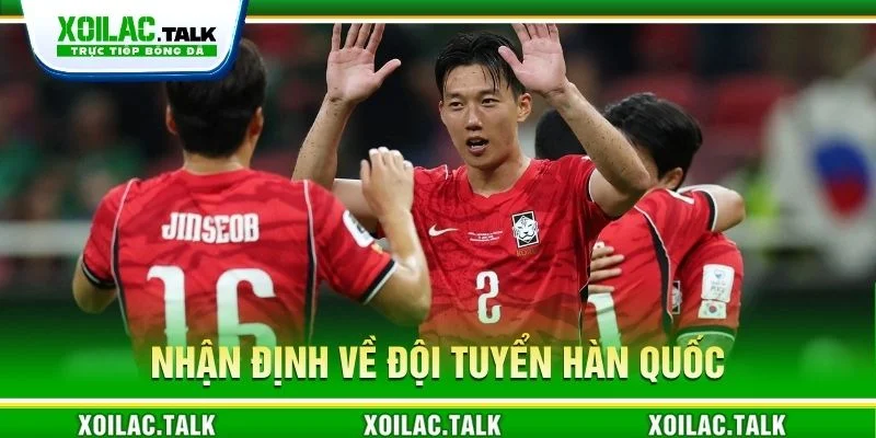 Nhận định về đội tuyển Hàn Quốc Nhận định về đội tuyển Hàn Quốc
