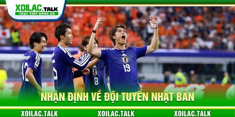Nhận định về đội tuyển Nhật Bản Nhận định về đội tuyển Nhật Bản