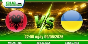 Nhận Định Albania U17 Vs Ukraine U17 09/06/2026 Lúc 22:00